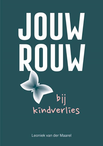 Jouw rouw bij kindverlies, Leoniek van der Maarel - Gebonden - 9789493337329