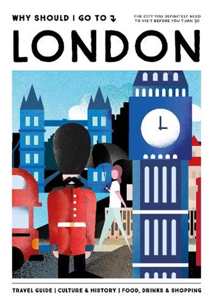 Why Should I Go To London, Team WSIGT ; Maaike van Steekelenburg - Gebonden - 9789493338098