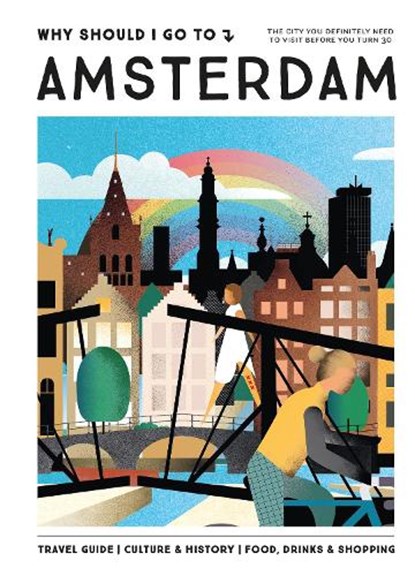 Why Should I Go To Amsterdam, Team WSIGT ; Iris Brans - Gebonden - 9789493338432