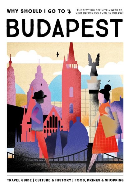 Why Should I Go To Budapest, Team WSIGT - Gebonden - 9789493338678