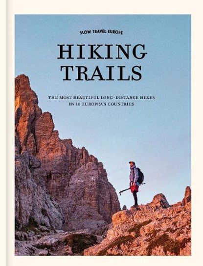 Slow Travel Europe – Hiking Trails, Elmar Teegelbeckers ; Katie Mitchell - Gebonden - 9789493338814