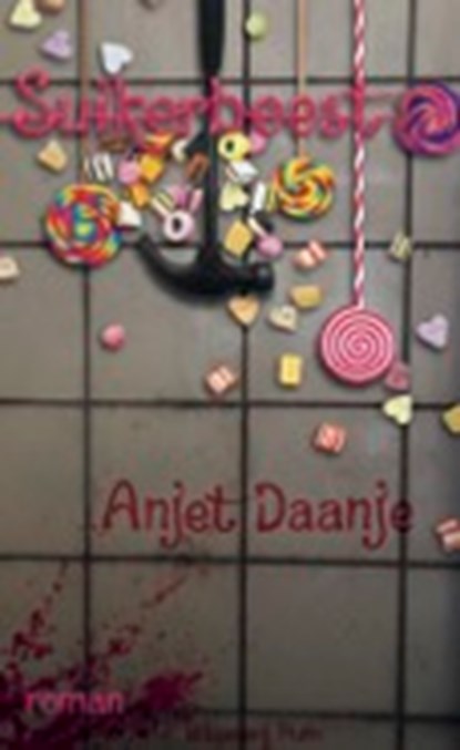 Suikerbeest, Anjet Daanje - Paperback - 9789493339095