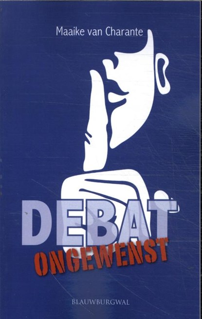 Debat ongewenst, Maaike van Charante - Paperback - 9789493340077