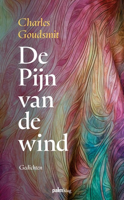De pijn van de wind, Charles Goudsmit - Paperback - 9789493343375
