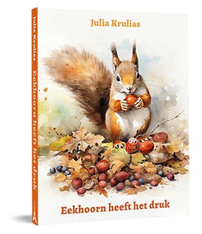 Eekhoorn heeft het druk, Julia Krulias - Gebonden - 9789493345164