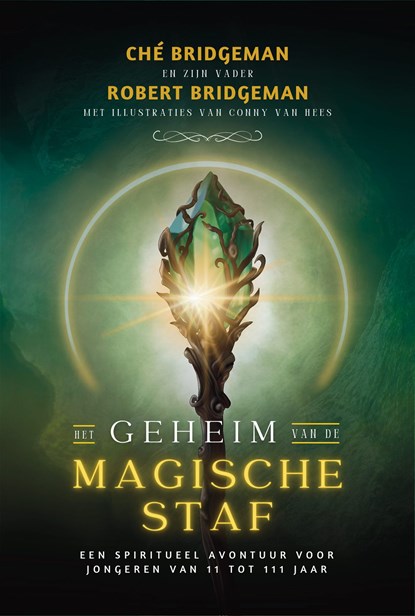 Het geheim van de magische staf, Ché & Robert Bridgeman - Ebook - 9789493345911
