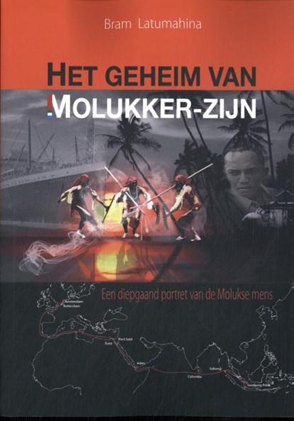 Het geheim van Molukker-zijn, Bram Latumahina - Paperback - 9789493346055