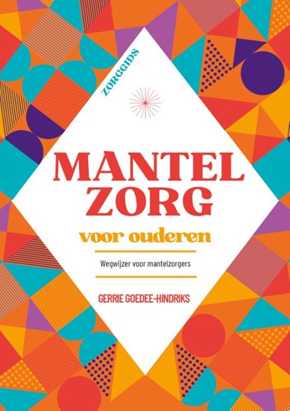 Mantelzorg voor ouderen, Gerrie Goedee-Hindriks - Paperback - 9789493346109