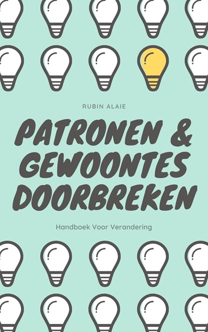 Patronen & gewoontes doorbreken, Rubin Alaie - Ebook - 9789493347267