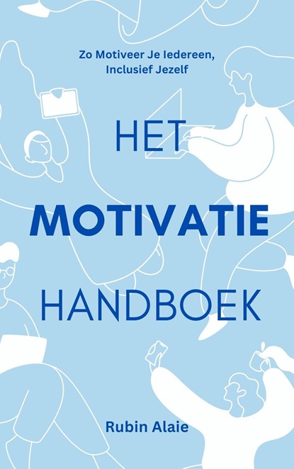 Het motivatie handboek, Rubin Alaie - Ebook - 9789493347274