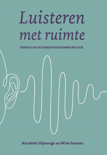 Luisteren met ruimte, Nicolette Hijweege ; Wim Smeets - Paperback - 9789493349018