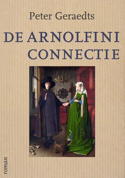 De Arnolfini connectie, Peter Geraedts - Paperback - 9789493349056