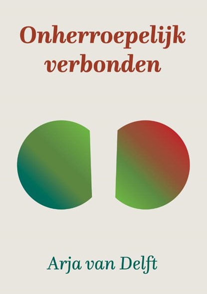 Onherroepelijk verbonden, Arja van Delft - Paperback - 9789493349063