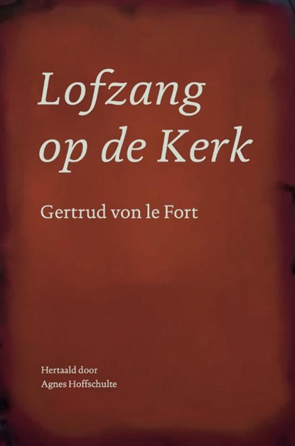 Lofzang op de Kerk, Gertrud von le Fort - Paperback - 9789493349223