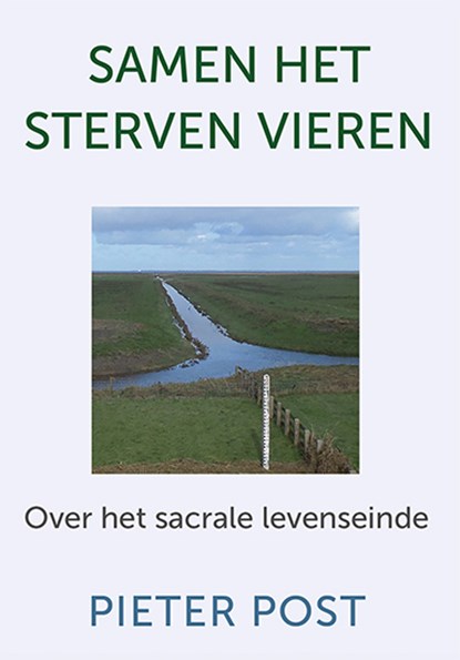 Samen het sterven vieren, Pieter Post - Paperback - 9789493349261