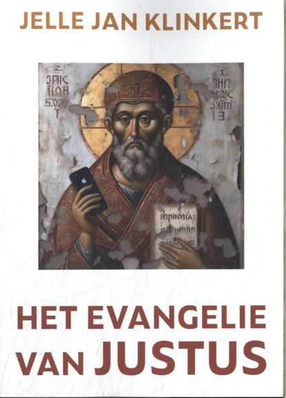 Het Evangelie van Justus, Jelle Jan Klinkert - Paperback - 9789493349438