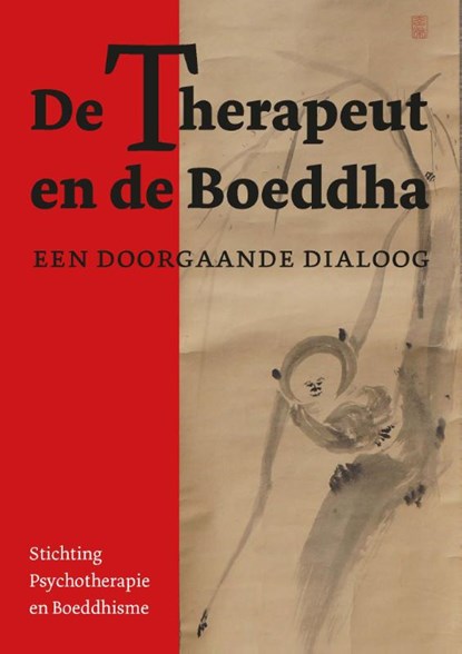 De Therapeut en de Boeddha, Paul van der Velde ; Paul Soons ; Thessa Ploos van Amstel ; Guido Machielsen ; Robert Keurntjes ; Psychotherapie en boeddhisme - Paperback - 9789493349483