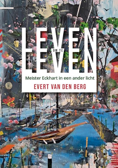 Leven om te leven, Evert van den Berg - Paperback - 9789493349568