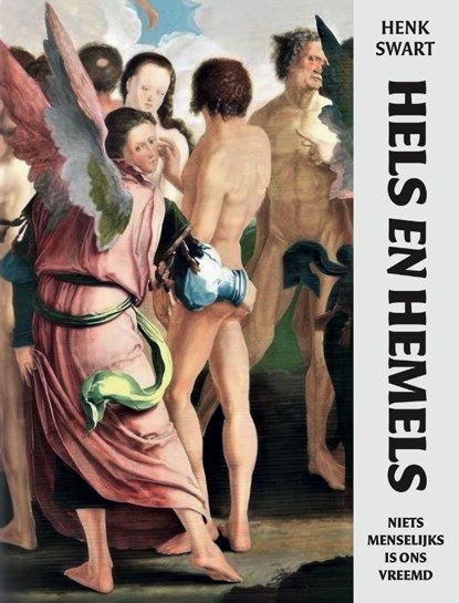 Hels en hemels, Henk Swart - Paperback - 9789493349926