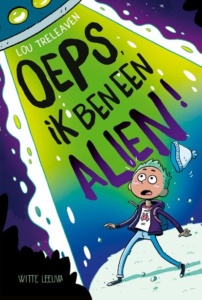 Oeps, ik ben alien!, Lou Treleaven - Gebonden - 9789493354548