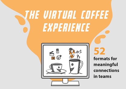 The Virtual Coffee Experience, Annemarie Koelewijn-den Heijer ; Annette Heijink ; Arno Delhij ; Bob Kastje ; Catharina Adriaans ; Derk-Jan de Grood ; Elgert Verhoef ; Fried Broekhof ; Marcel de Groot ; Mariëlle Roozemond ; Paul van Wijk ; Ronald Schouten ; Syed Ameenuddin Niaz - Ebook - 9789493355118