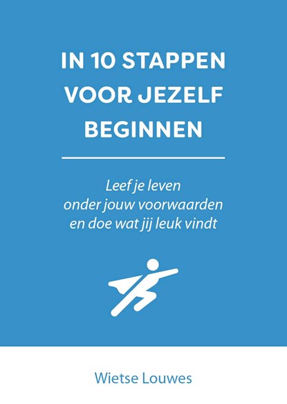 In 10 stappen voor jezelf beginnen, Wietse Louwes - Ebook - 9789493355279