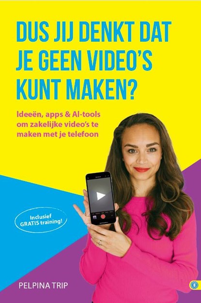 Dus jij denkt dat je geen video's kunt maken?, Pelpina Trip - Gebonden - 9789493355507