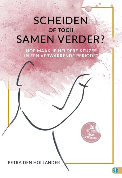 SCHEIDEN OF TOCH SAMEN VERDER?, Petra den Hollander - Gebonden - 9789493355767