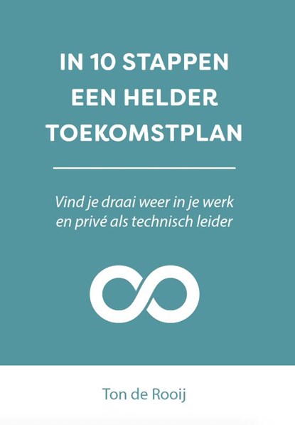 In 10 stappen een helder toekomstplan, Ton de Rooij - Paperback - 9789493355835