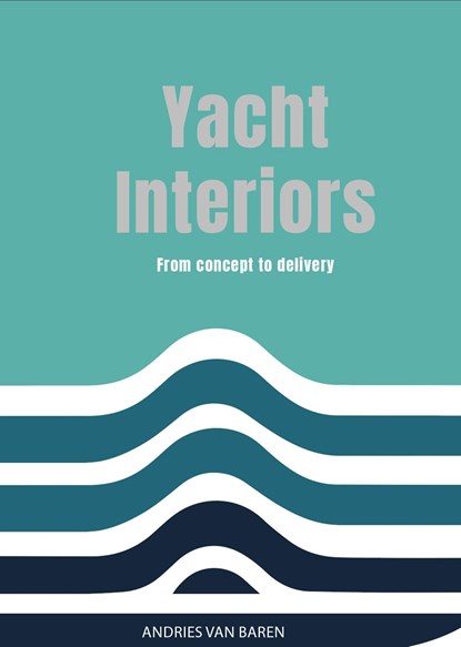 Yacht Interiors, Andries van Baren - Ebook - 9789493355859