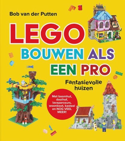 LEGO bouwen als een pro, Bob Van Der Putten - Paperback - 9789493356924