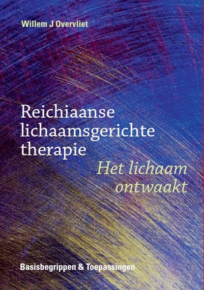 Reichiaanse lichaamsgerichte therapie, Willem J. Overvliet - Paperback - 9789493357051