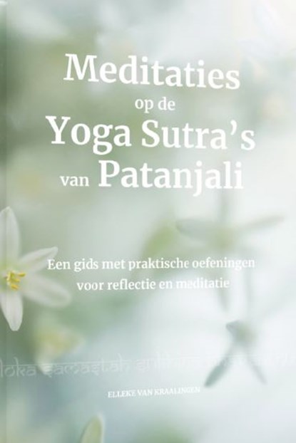 Meditaties op de Yoga Sustra's van Patanjali, Elleke van Kraalingen - Paperback - 9789493358584