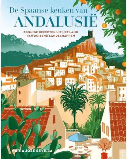 De Spaanse keuken van Andalusië, María José Sevilla - Gebonden - 9789493358799