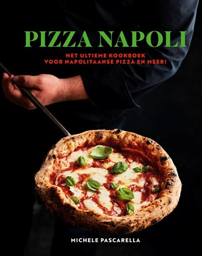 Pizza Napoli, Michele Pascarella - Gebonden - 9789493358980