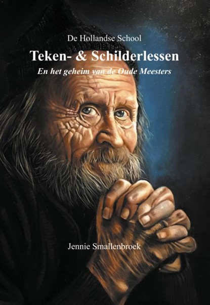De Hollandse School - Teken- & schilderlessen, Jennie Smallenbroek - Gebonden - 9789493359079