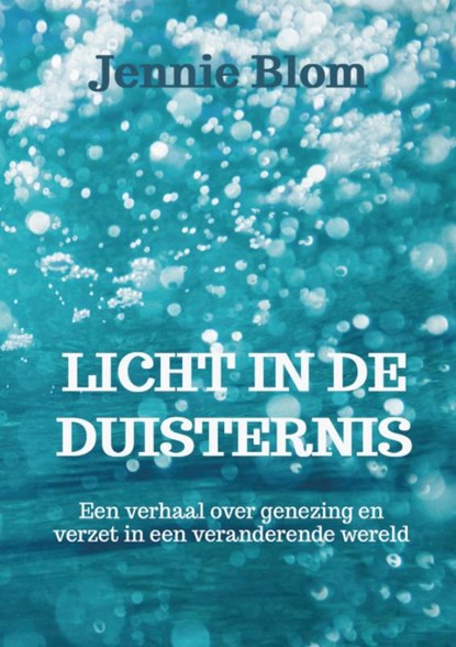 Licht in de duisternis, Jennie Blom - Paperback - 9789493359178