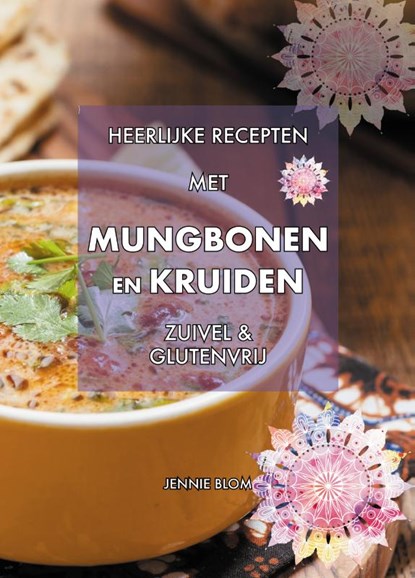 Heerlijke recepten met mungbonen en kruiden, Jennie Blom - Gebonden - 9789493359345