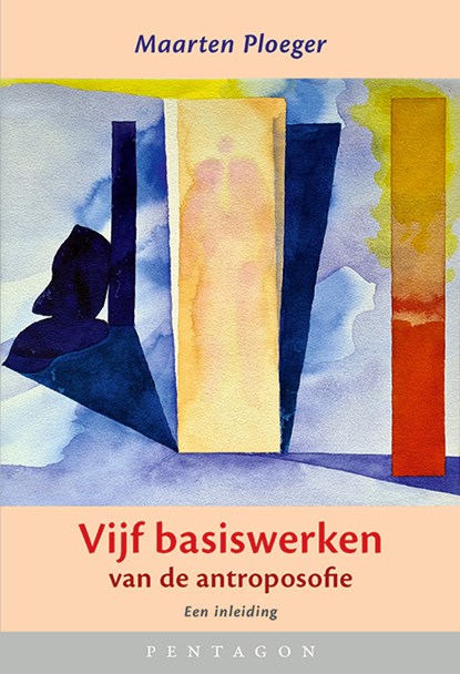 Vijf basiswerken van de antroposofie, Maarten Ploeger - Paperback - 9789493362185