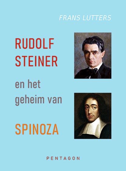 Rudolf Steiner en het geheim van Spinoza, Frans Lutters - Paperback - 9789493362208