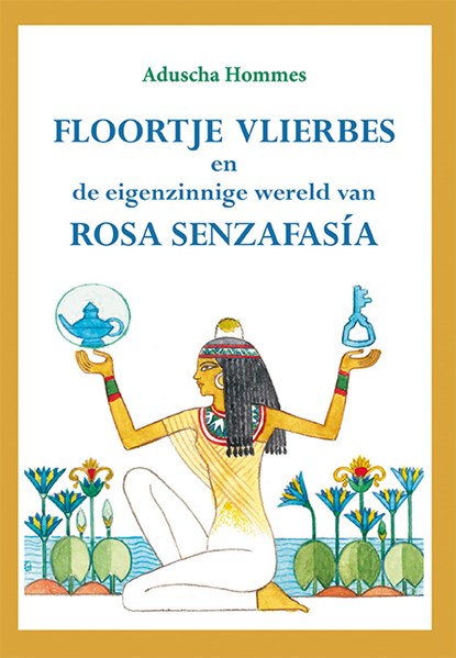 Floortje Vlierbes en de eigenzinnige wereld van Rosa Senzafasía, Aduscha Hommes - Gebonden - 9789493364820