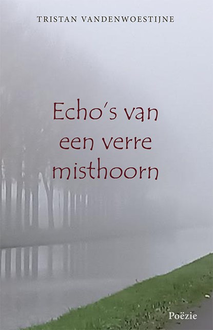 Echo's van een verre misthoorn, Tristan Vandenwoestyne - Paperback - 9789493364981