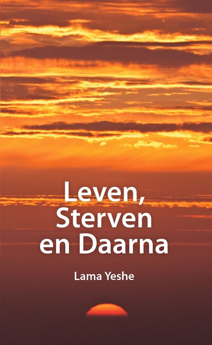 Leven, sterven en daarna, Lama Thubten Yeshe - Ebook - 9789493365131