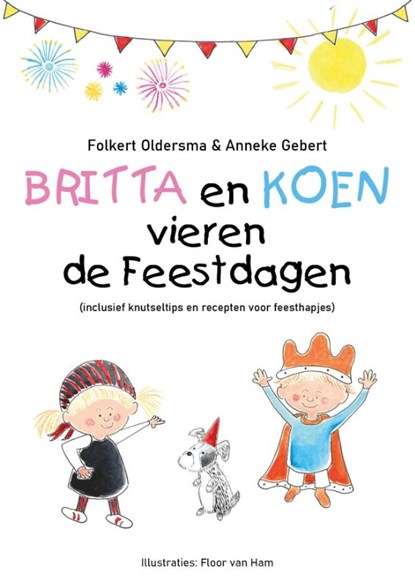 Britta en Koen vieren de feestdagen, Folkert Oldersma ; Anneke Gebert - Paperback - 9789493366367
