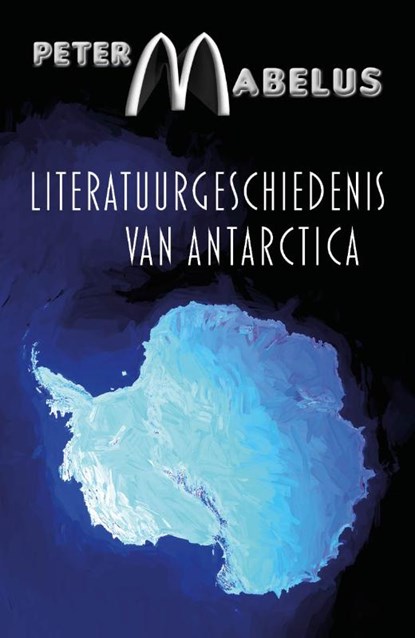 Literatuurgeschiedenis van Antarctica, Peter Mabelus - Paperback - 9789493366732