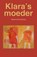 Klara's moeder, Marianne Schenderling - Paperback - 9789493366817