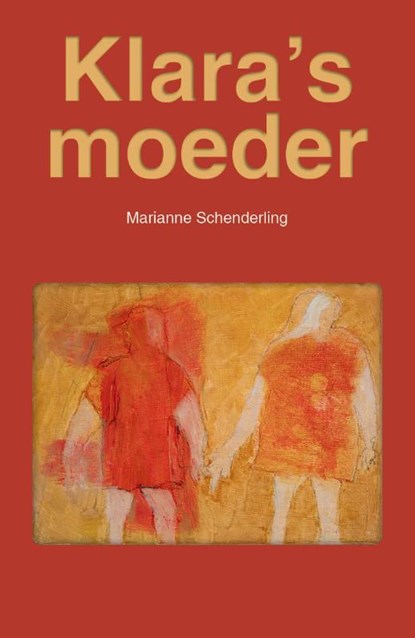 Klara's moeder, Marianne Schenderling - Paperback - 9789493366817