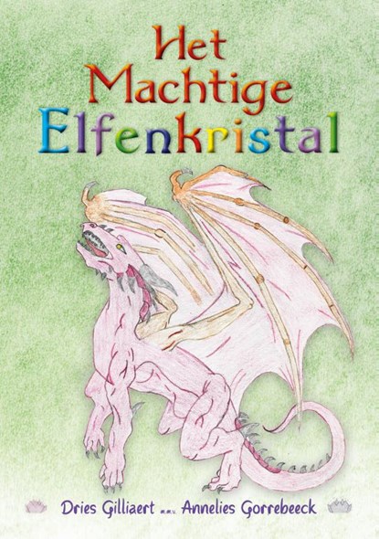 Het machtige elfenkristal, Dries Gilliaert ; Inanna Van den Berg - Paperback - 9789493366992