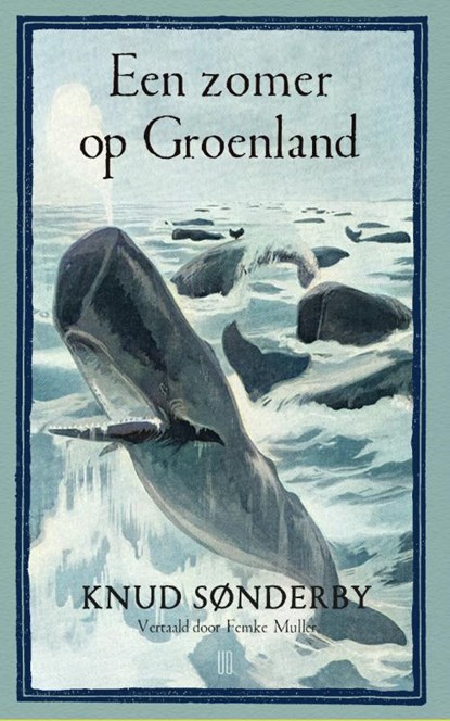 Een zomer op Groenland, Knud Sønderby - Gebonden - 9789493367081