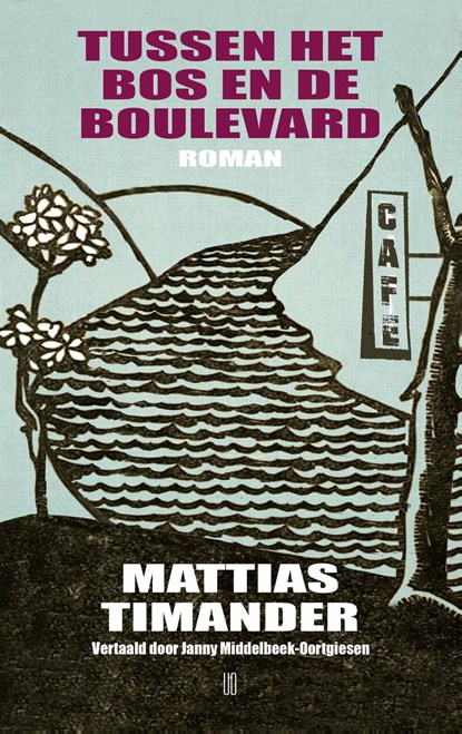 Tussen het bos en de boulevard, Mattias Timander - Ebook - 9789493367913